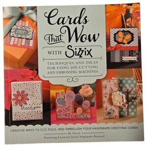 Cards That Wow With Sizzix Techniques and Ideas Paperback Craft Book